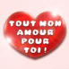 Coeur "Tout mon amour pour toi"