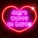 "Don't worry be happy"