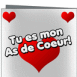 Carte "Tu es mon As de coeur"